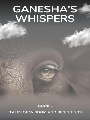 cover image of Ganesha's Whispers--Tales of Wisdom and Beginnings